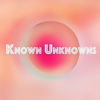 Known Unknowns