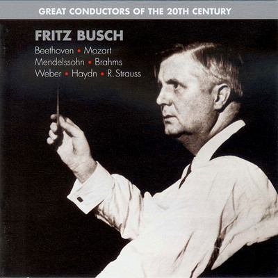 20世纪伟大指挥家《弗里茨·布什》