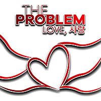 The Problem：Love