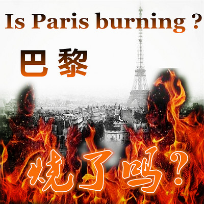 IS PARIS BURNING ? IS PARIS BURNING ?