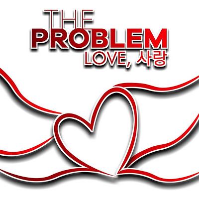 The Problem：Love