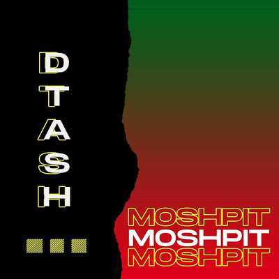 Dtash：Moshpit