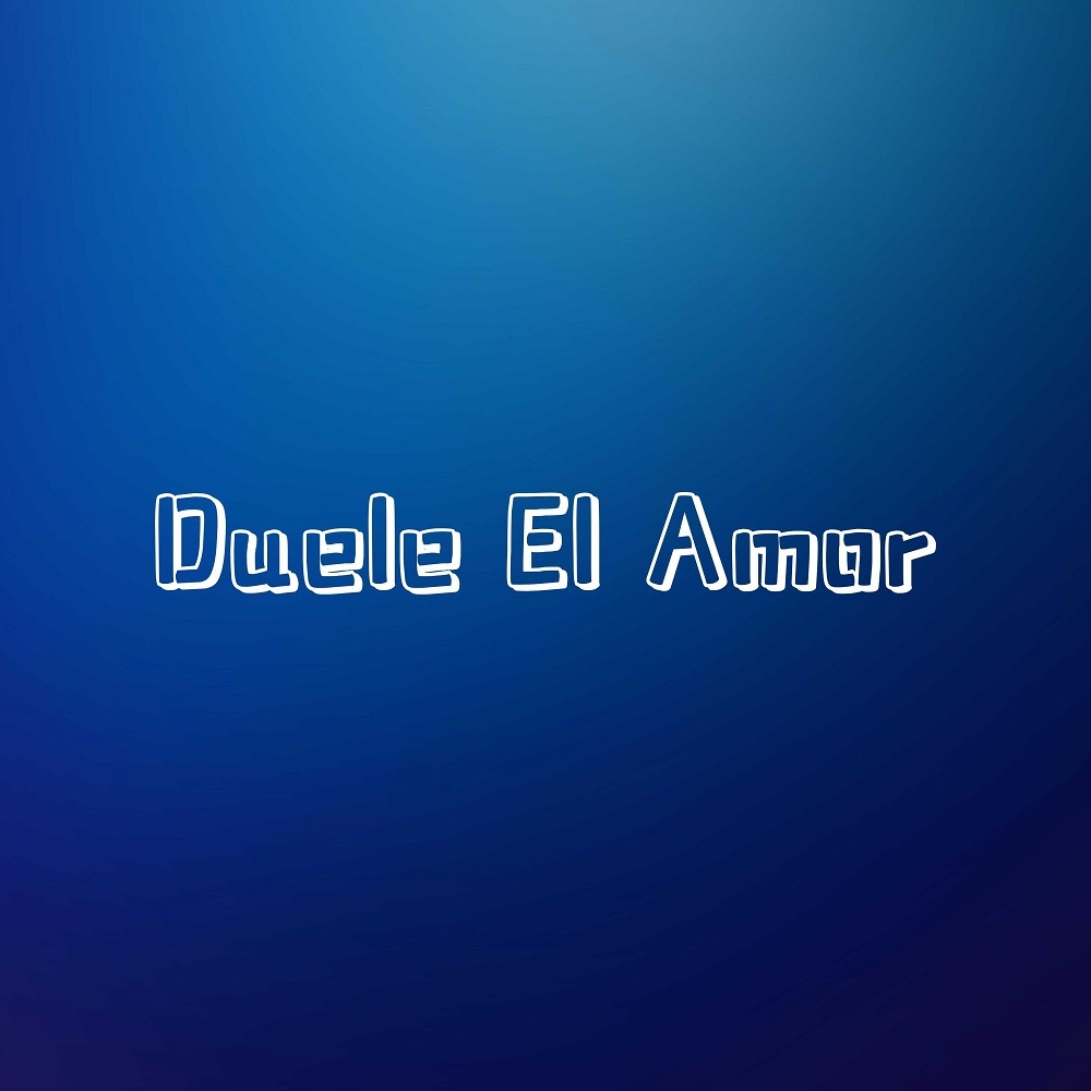 Duele El Amor